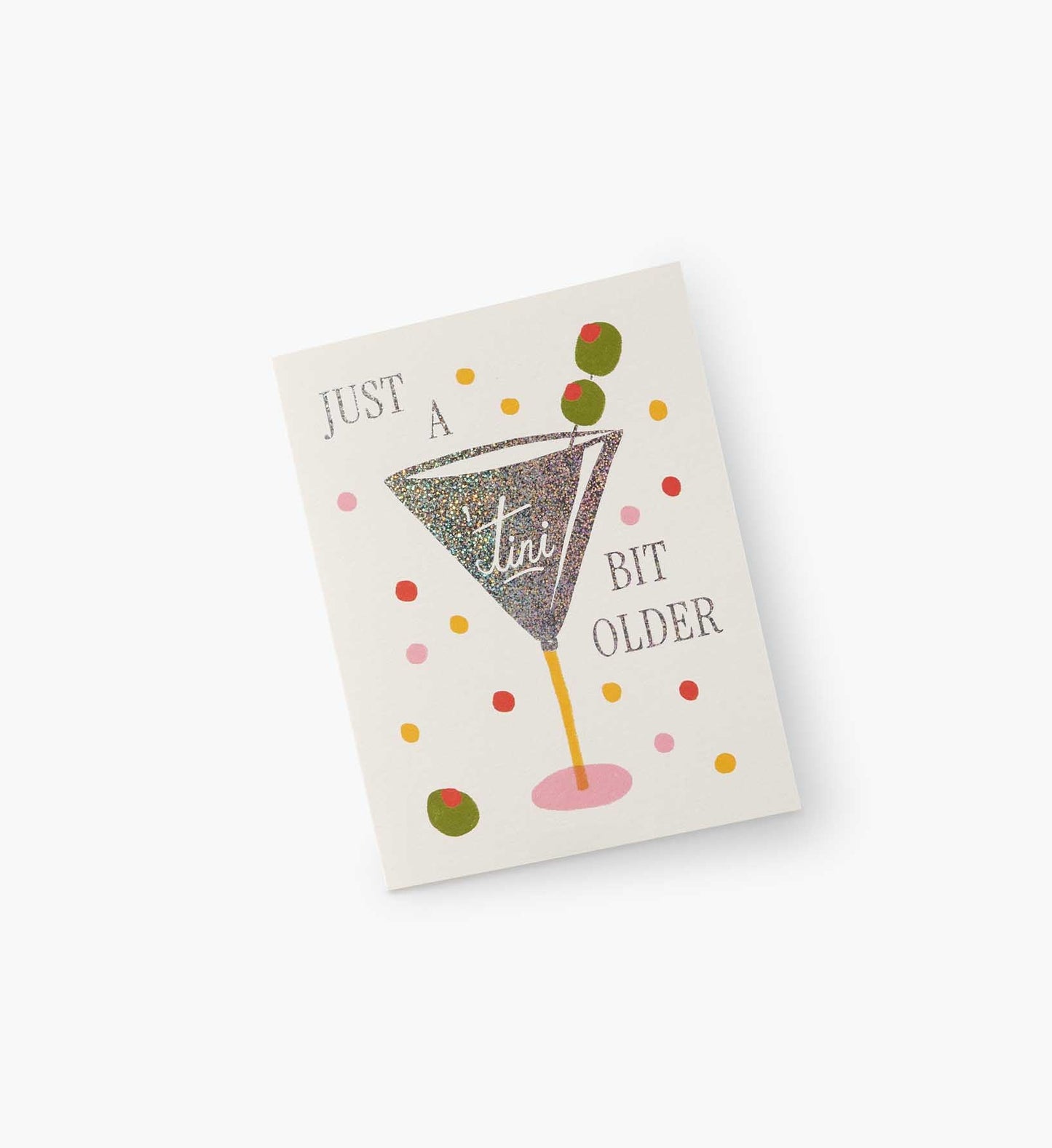 Just a 'Tini Bit Older Birthday Card
